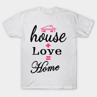 Father Day House Home T-Shirt